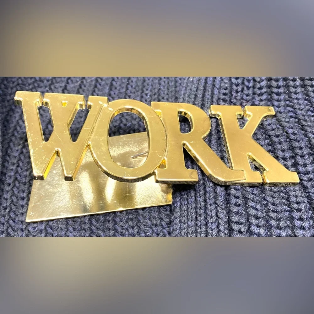 Solid metal “WORK” Sign Golden Tone Clip Souvenir Gift fun